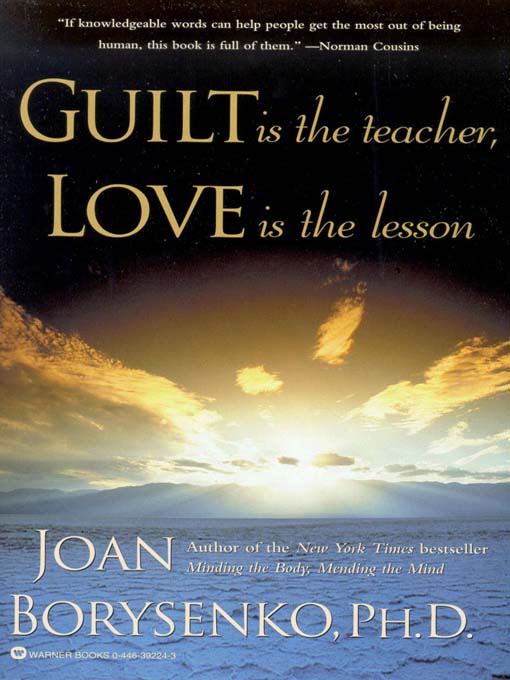 Title details for Guilt is the Teacher, Love is the Lesson by Joan Borysenko - Wait list